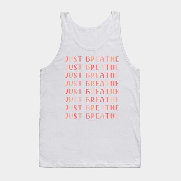 Just Breathe Tank Top by Somethin From Syd